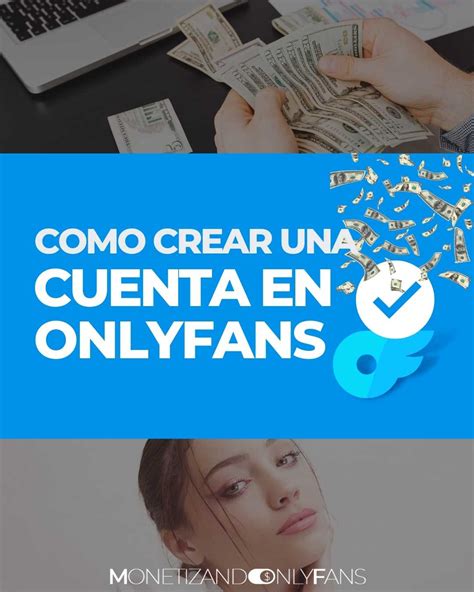 onlyfans hacer cuenta gratis|Cómo crear una cuenta en OnlyFans: Guía paso a paso